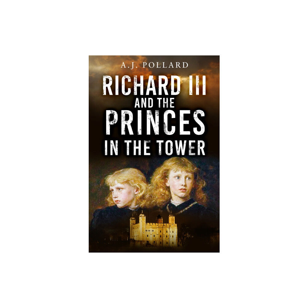 The History Press Ltd Richard III and the Princes in the Tower (häftad, eng)