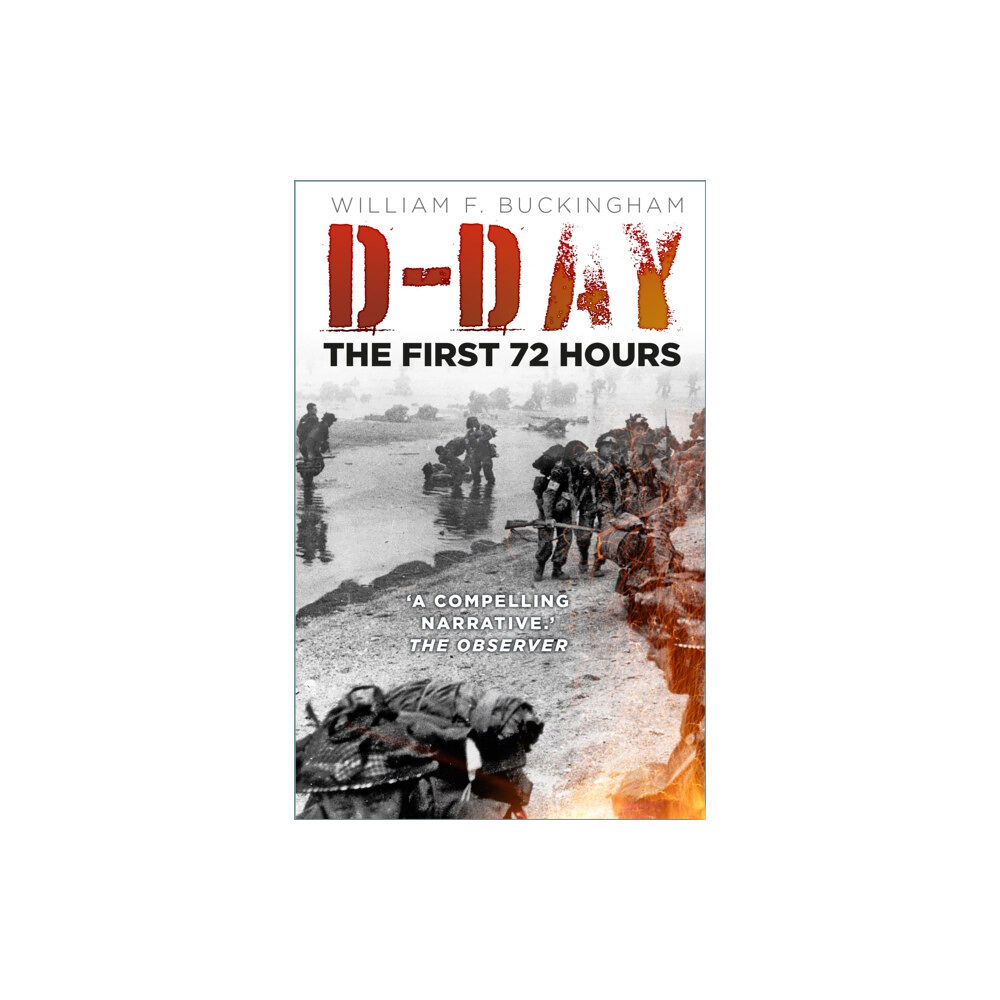 The History Press Ltd D-Day: The First 72 Hours (häftad, eng)