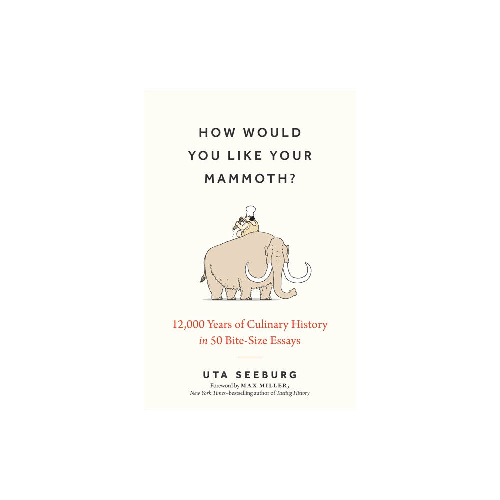 The History Press Ltd How Would You Like Your Mammoth? (inbunden, eng)