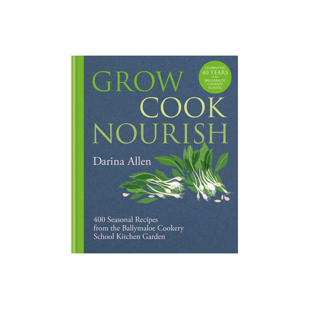 Octopus publishing group Grow, Cook, Nourish (inbunden, eng)