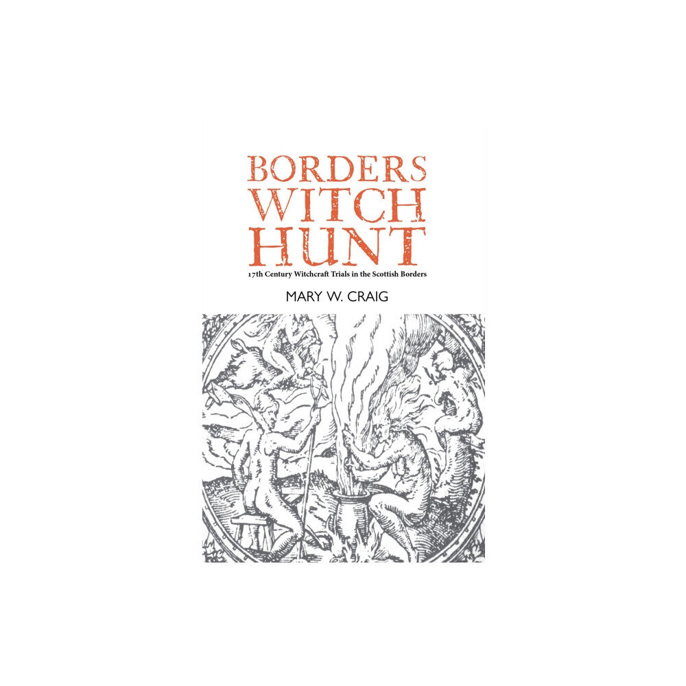 Luath Press Ltd Borders Witch Hunt (häftad, eng)