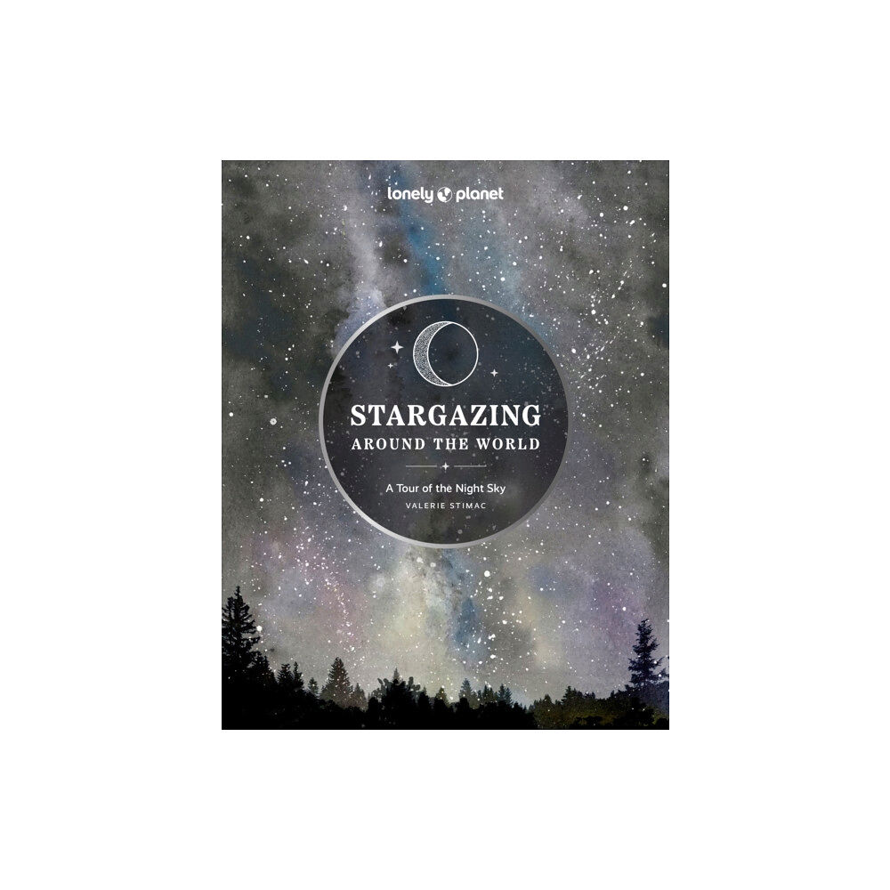 Lonely Planet Global Limited Lonely Planet Stargazing Around the World: A Tour of the Night Sky (inbunden, eng)