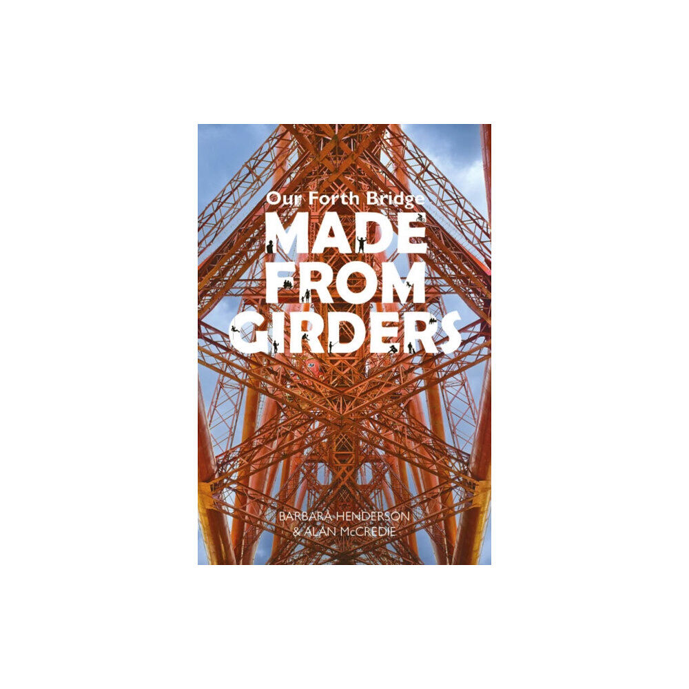 Luath Press Ltd Our Forth Bridge: Made From Girders (häftad, eng)