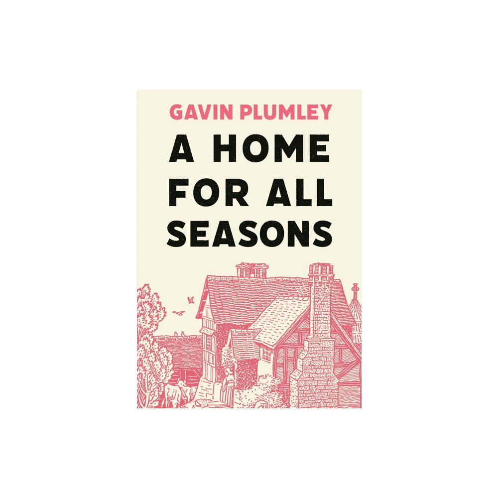 Atlantic Books A Home for All Seasons (inbunden, eng)