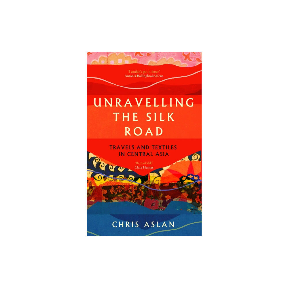 Icon Books Unravelling the Silk Road (häftad, eng)