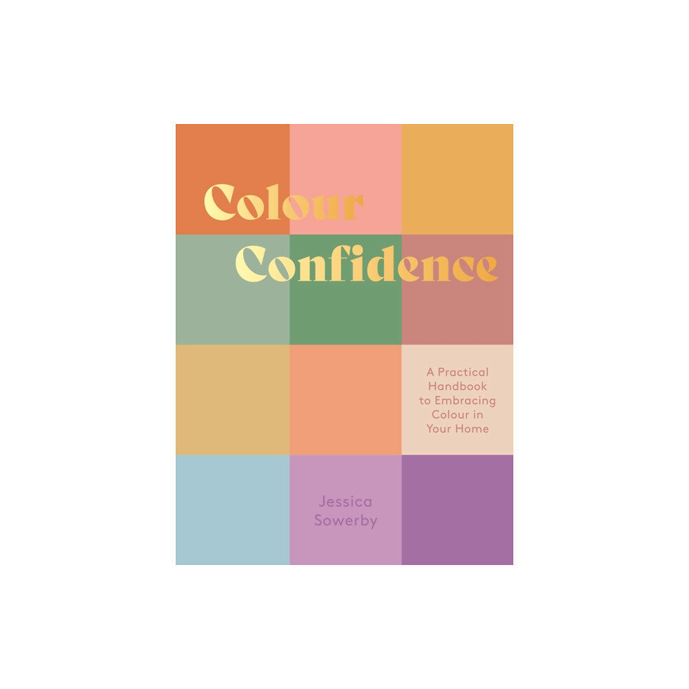 Quadrille Publishing Ltd Colour Confidence (inbunden, eng)