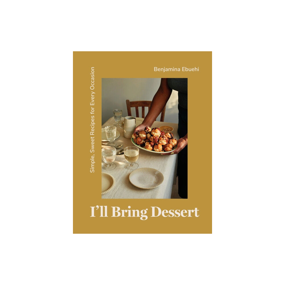 Quadrille Publishing Ltd I'll Bring Dessert (inbunden, eng)