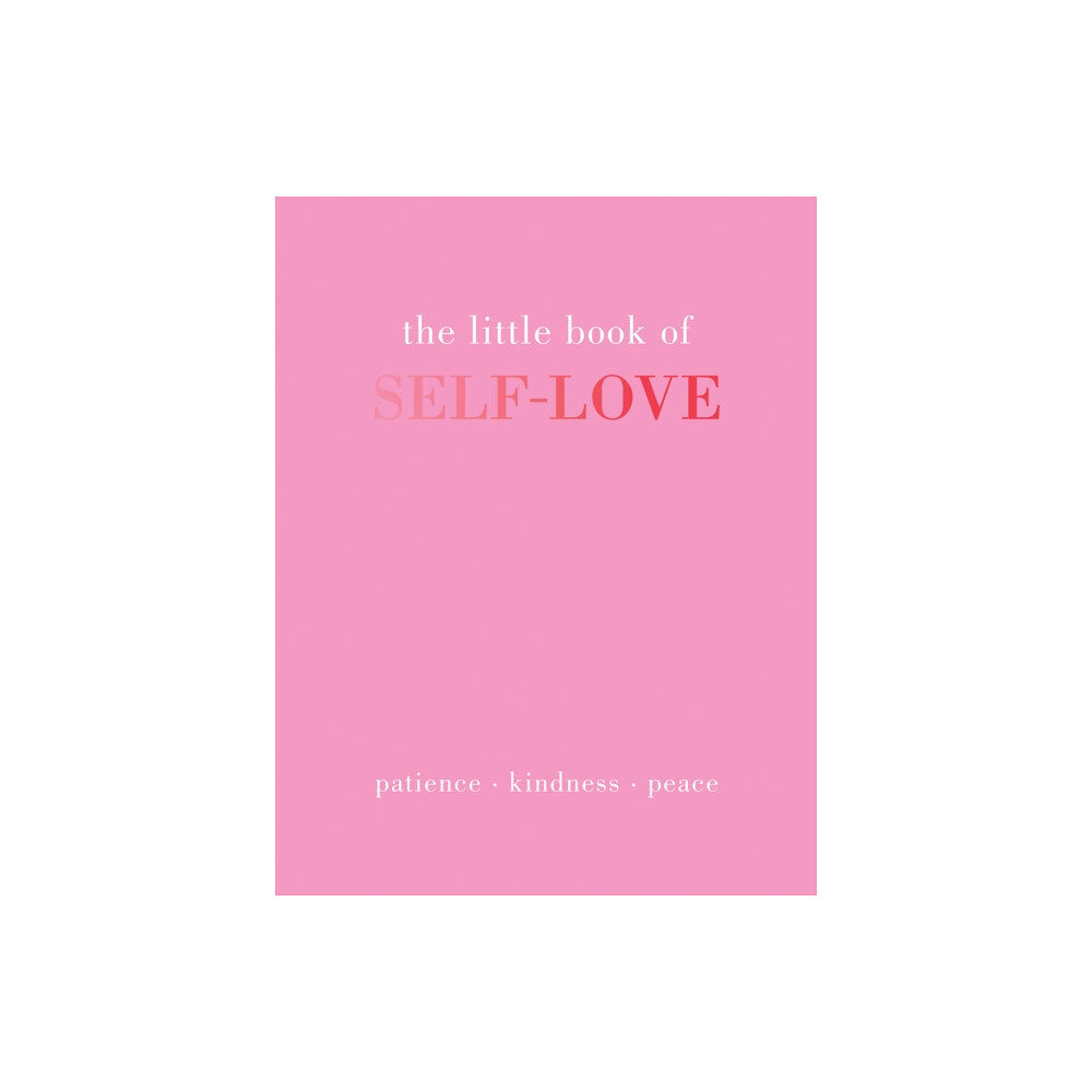 Quadrille Publishing Ltd The Little Book of Self-Love (inbunden, eng)