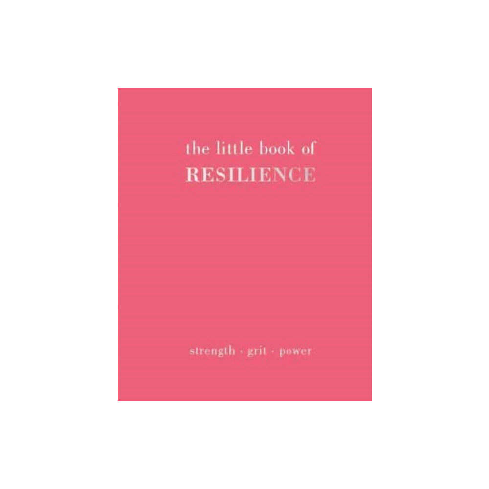 Quadrille Publishing Ltd The Little Book of Resilience (inbunden, eng)