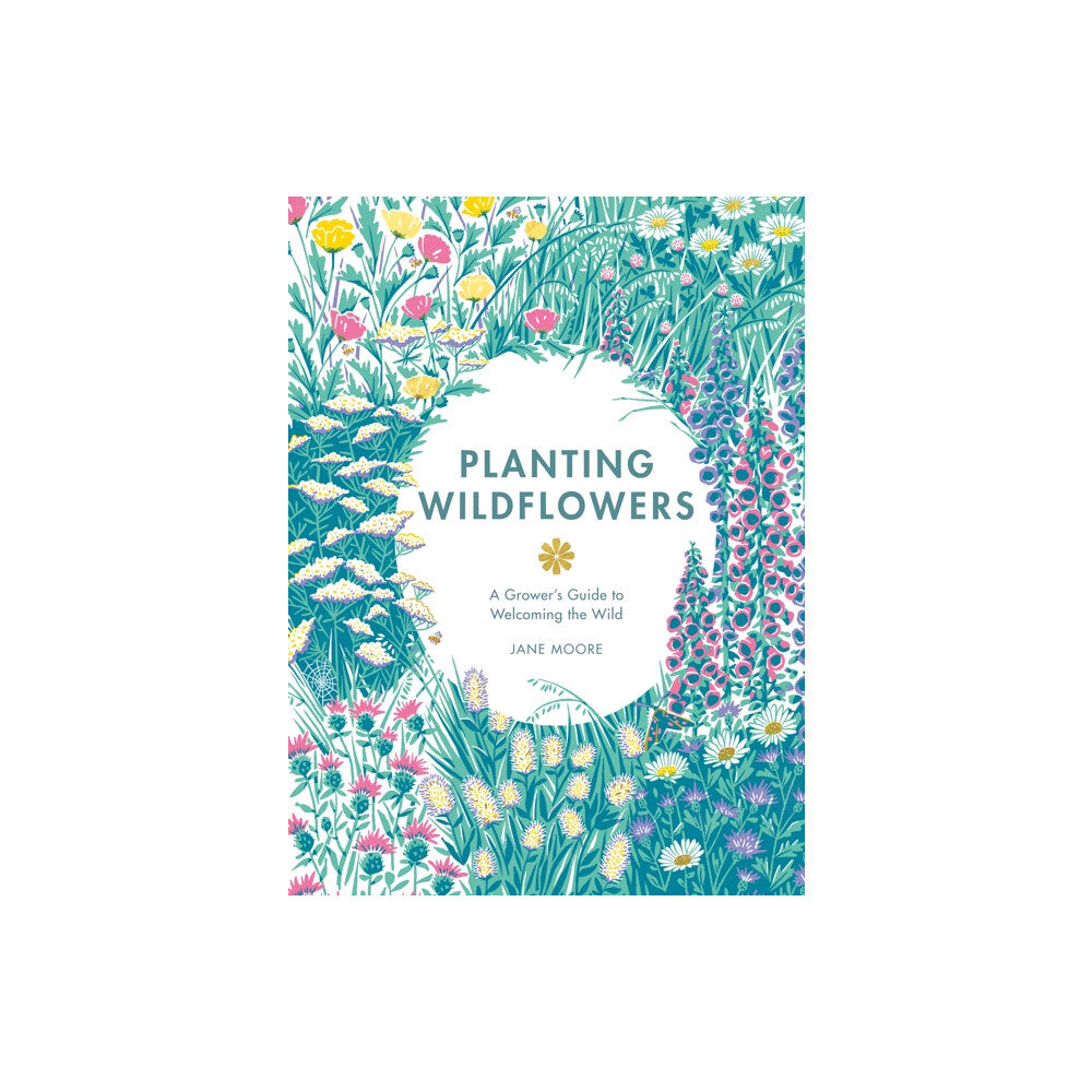 Quadrille Publishing Ltd Planting Wildflowers (inbunden, eng)