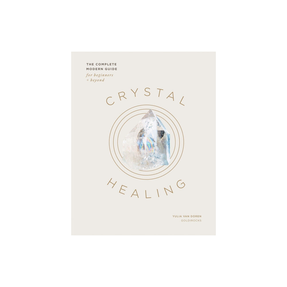 Quadrille Publishing Ltd Crystal Healing (inbunden, eng)