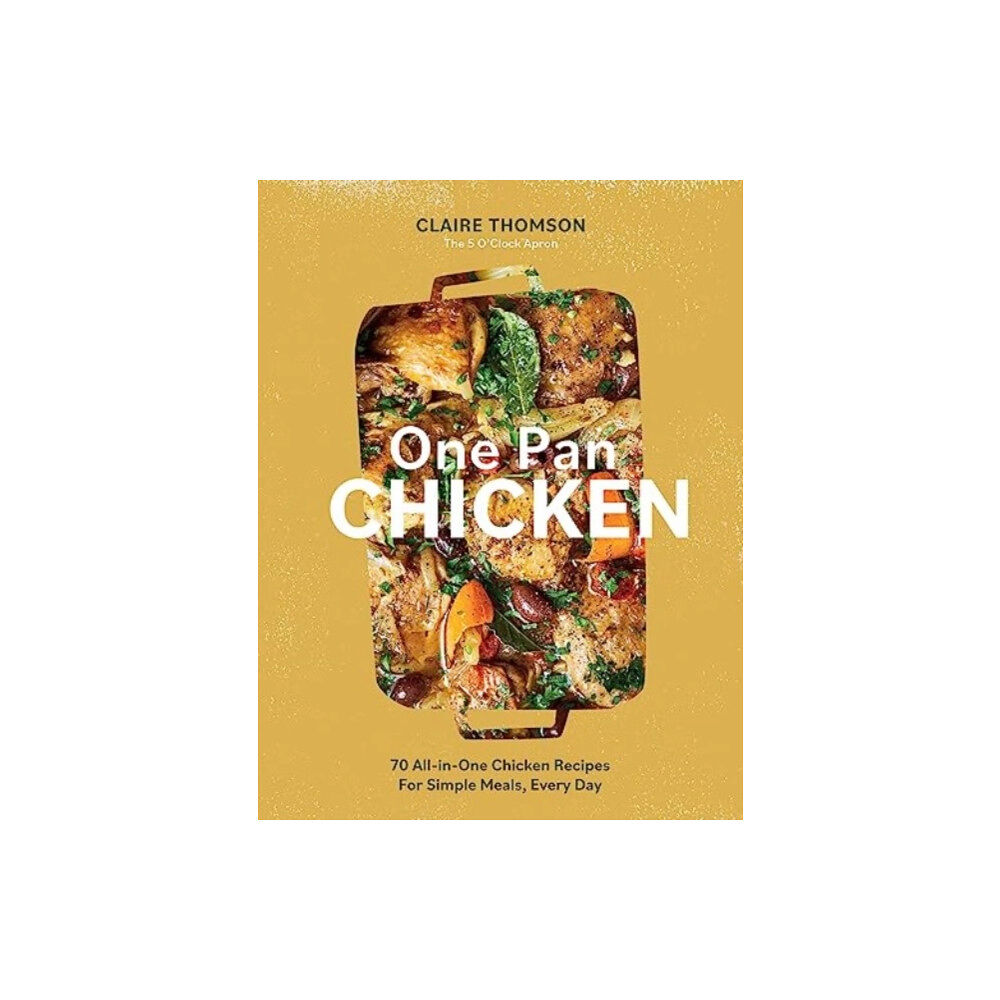 Quadrille Publishing Ltd One Pan Chicken (inbunden, eng)