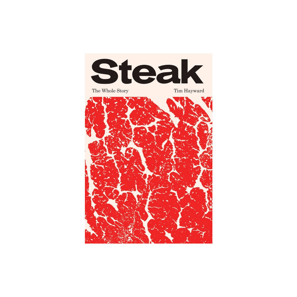 Quadrille Publishing Ltd Steak (inbunden, eng)