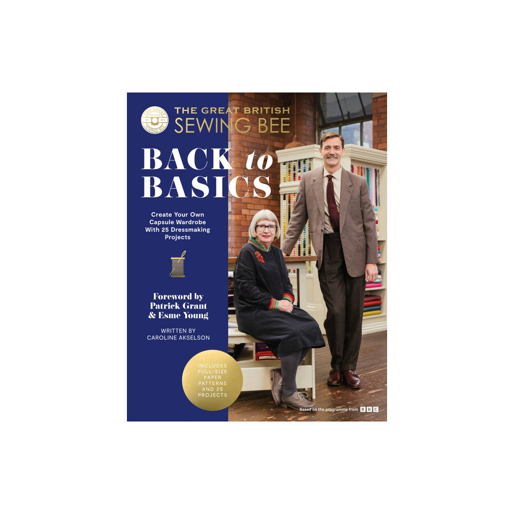 Quadrille Publishing Ltd The Great British Sewing Bee: Back to Basics (inbunden, eng)