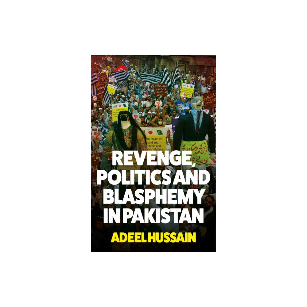 C hurst & co publishers ltd Revenge, Politics and Blasphemy in Pakistan (inbunden, eng)