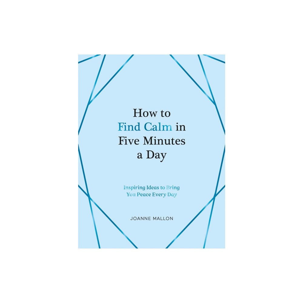 Summersdale Publishers How to Find Calm in Five Minutes a Day (inbunden, eng)