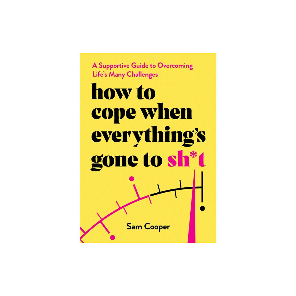 Summersdale Publishers How to Cope When Everything's Gone to Sh*t (inbunden, eng)