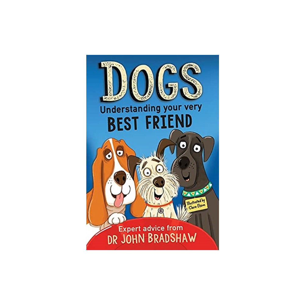 Andersen Press Ltd Dogs: Understanding Your Very Best Friend (häftad, eng)