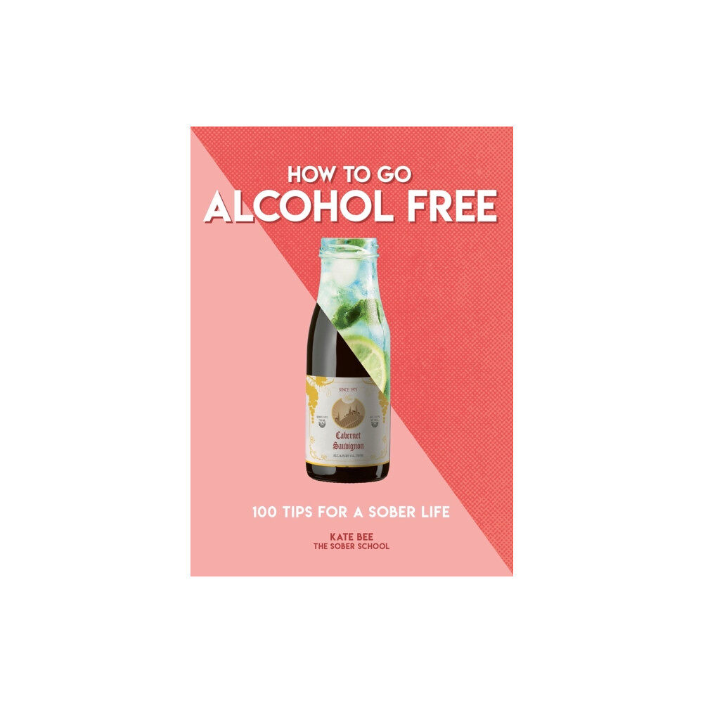 Headline Publishing Group How to Go Alcohol Free (häftad, eng)