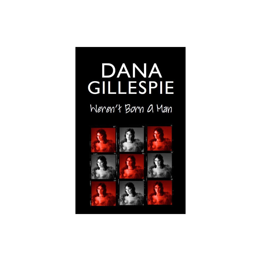 Hawksmoor Publishing Dana Gillespie: Weren't Born A Man (häftad, eng)