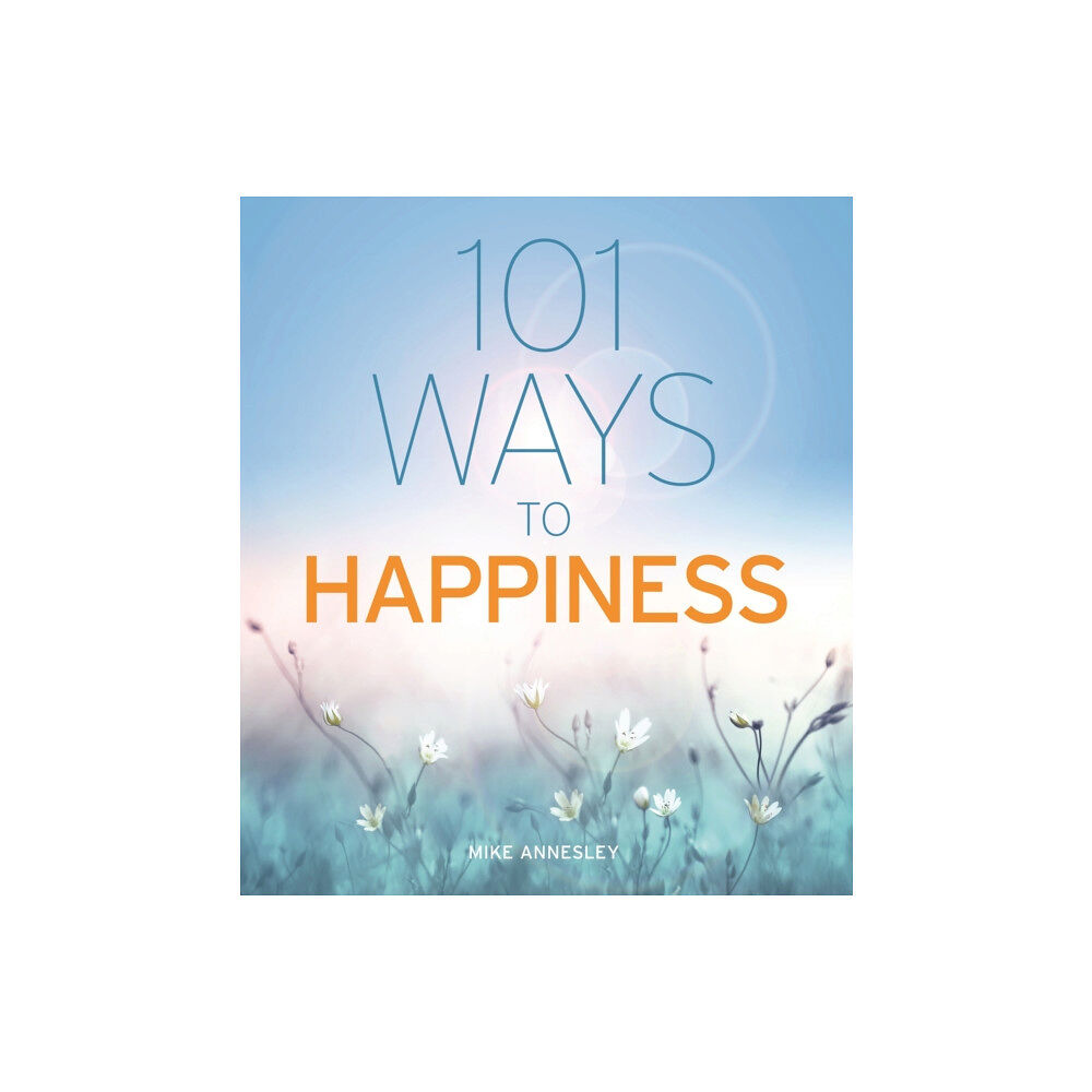 Arcturus publishing ltd 101 Ways to Happiness (häftad, eng)