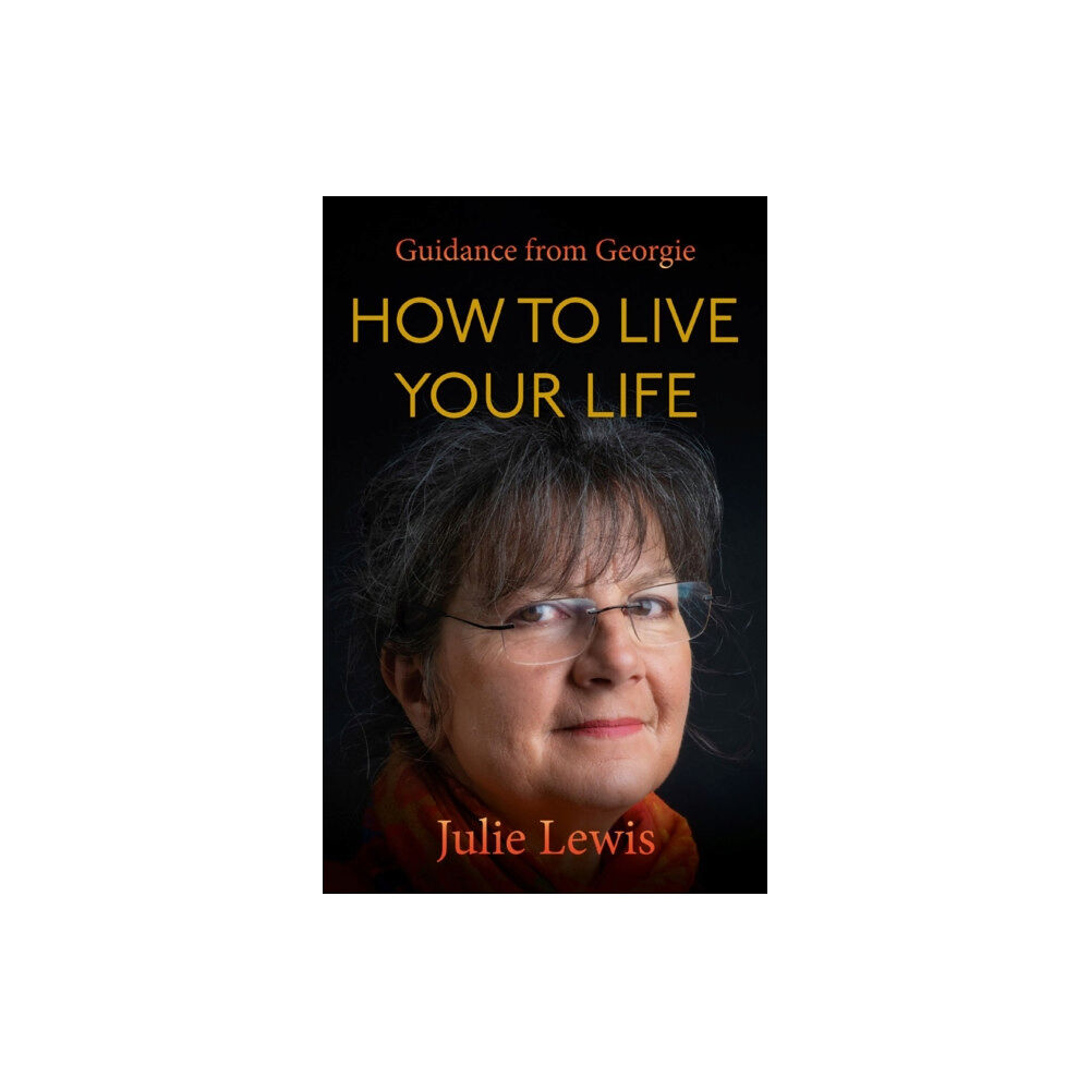 Troubador Publishing How to Live Your Life (häftad, eng)