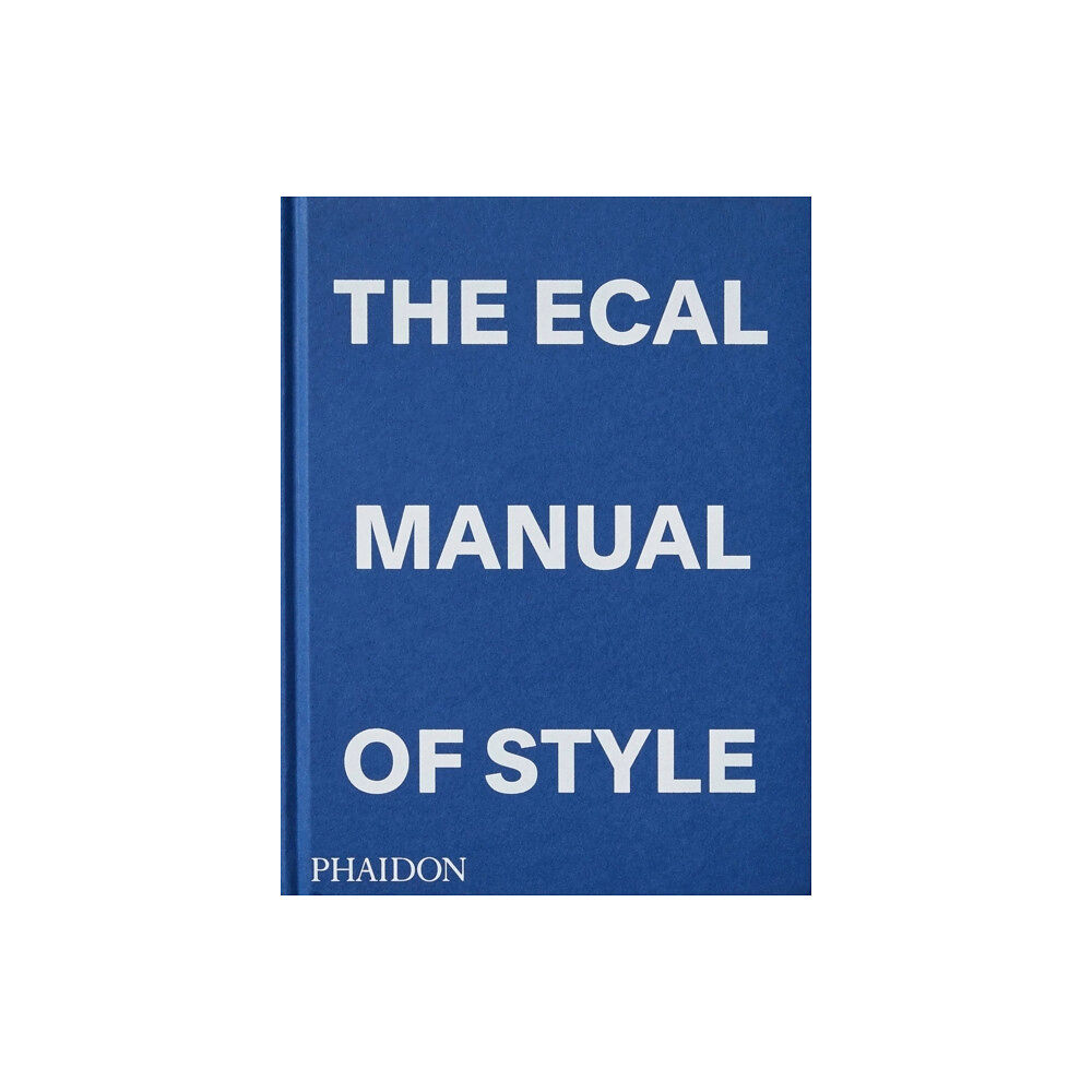 Phaidon Press Ltd The ECAL Manual of Style (inbunden, eng)