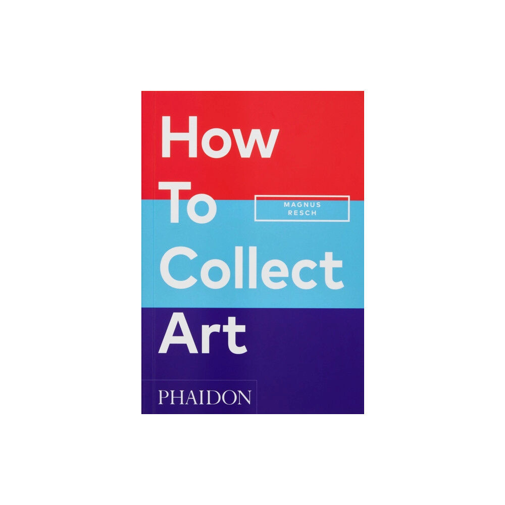 Phaidon Press Ltd How to Collect Art (häftad, eng)