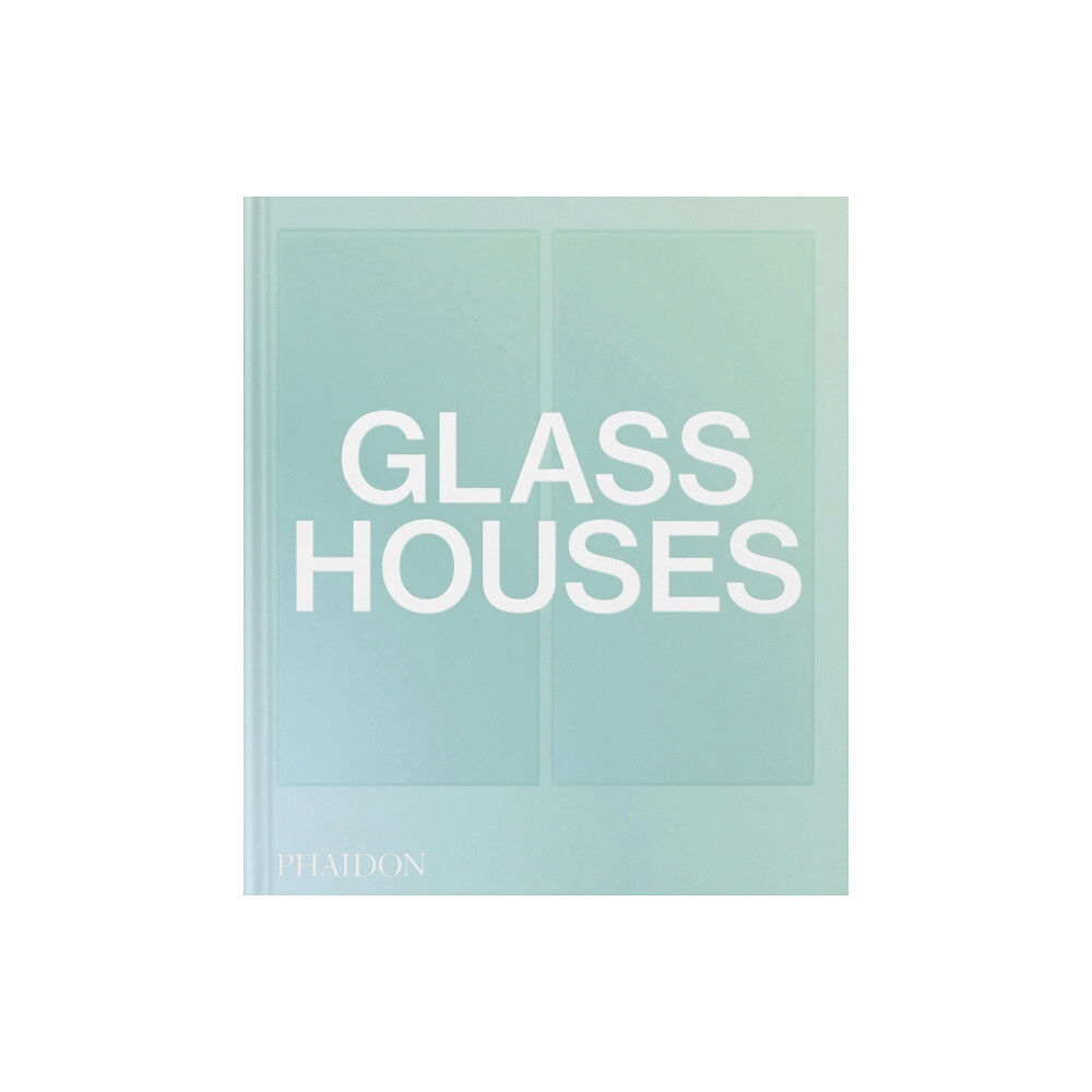 Phaidon Press Ltd Glass Houses (inbunden, eng)