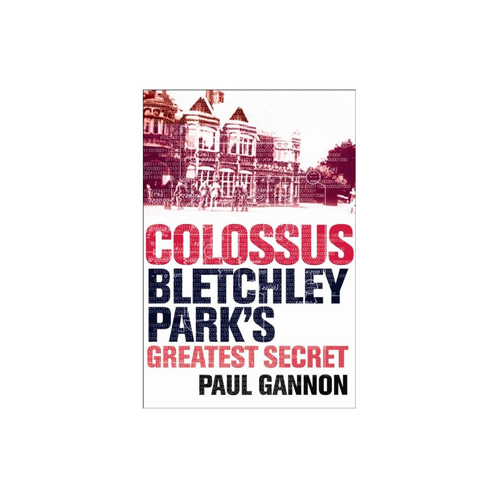 Atlantic Books Colossus: Bletchley Park's Last Secret (häftad, eng)