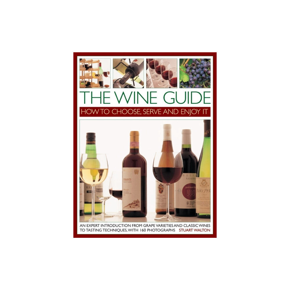 Anness publishing The Wine Guide: How to Choose, Serve and Enjoy it (häftad, eng)