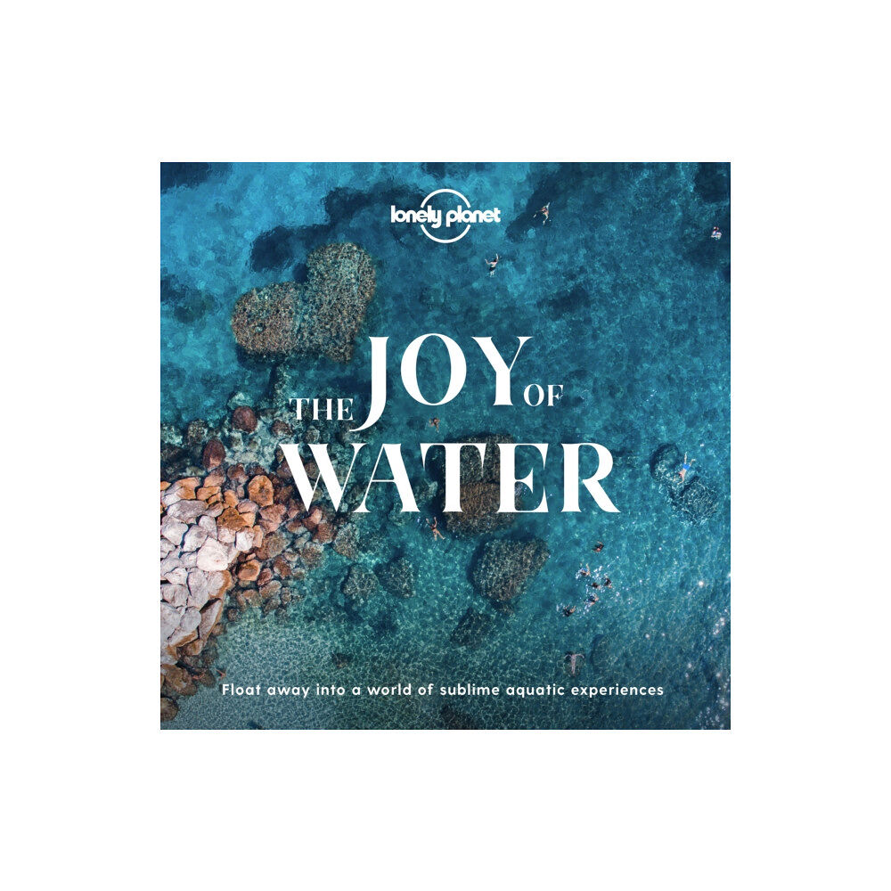 Lonely Planet Global Limited Lonely Planet The Joy Of Water (inbunden, eng)