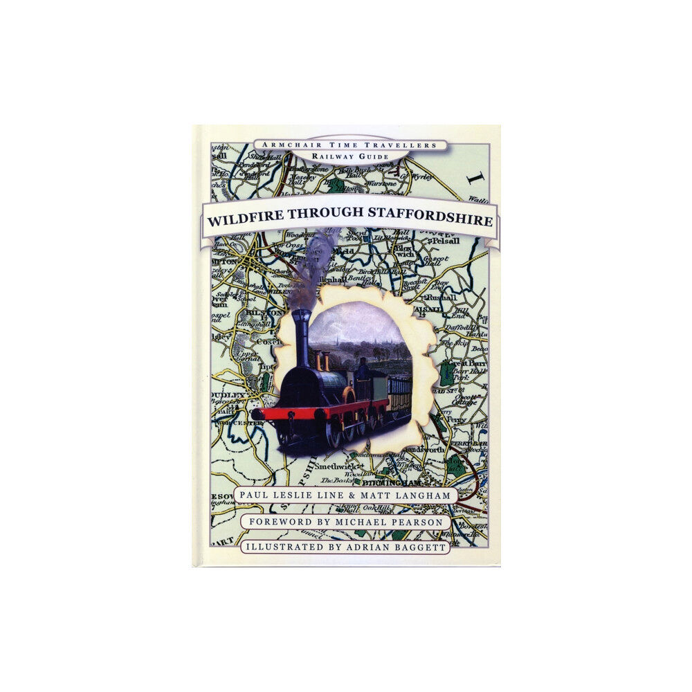 Historical Images Ltd Wildfire Through Staffordshire (inbunden, eng)
