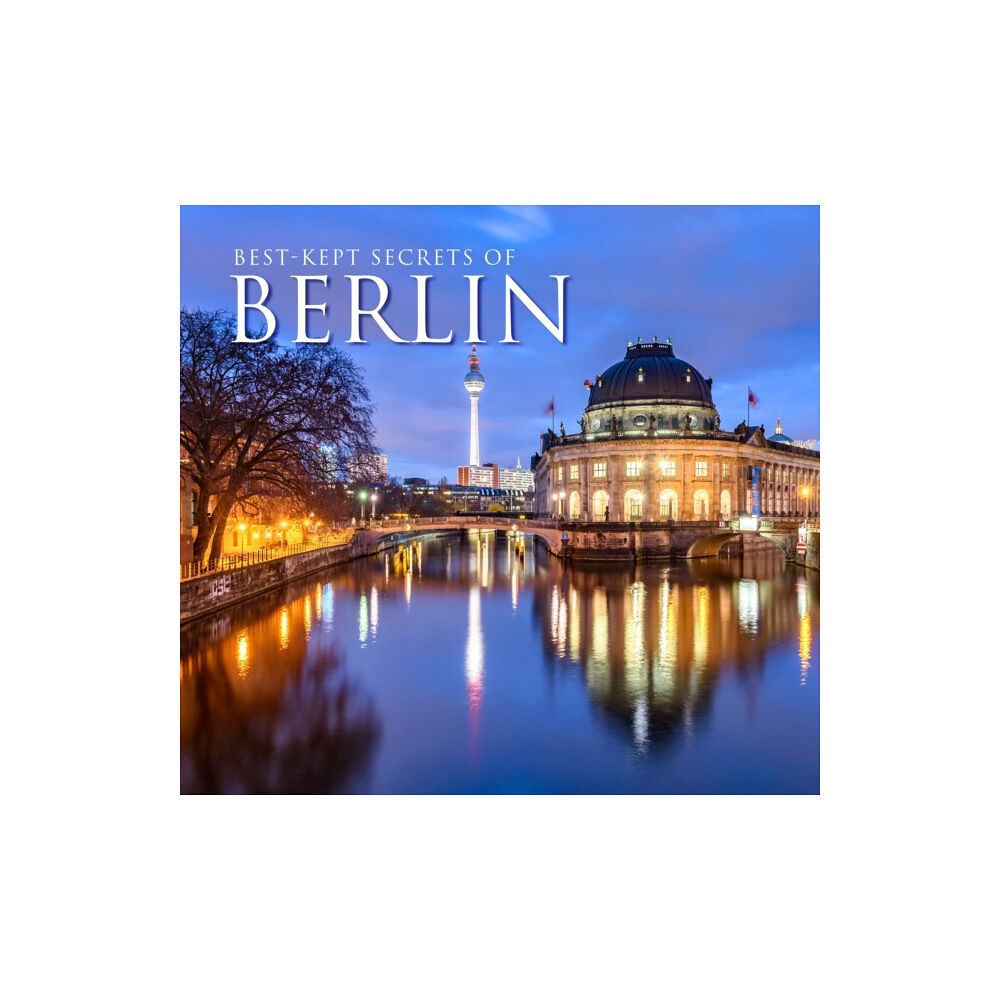 Flame Tree Publishing Best-Kept Secrets of Berlin (inbunden, eng)