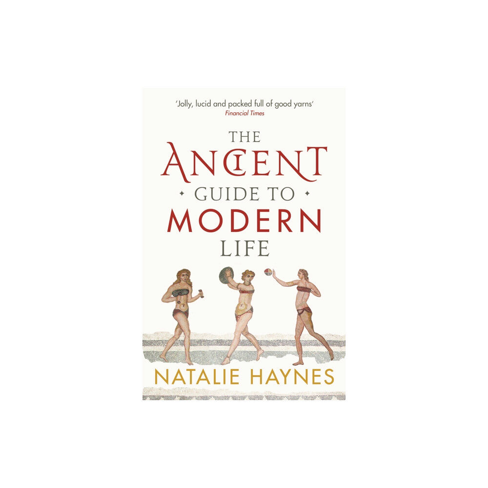 Profile Books Ltd The Ancient Guide to Modern Life (häftad, eng)