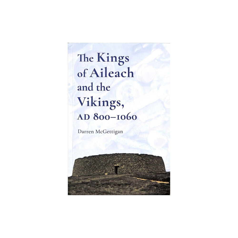 Four Courts Press Ltd The Kings of Ailech and the Vikings (häftad, eng)