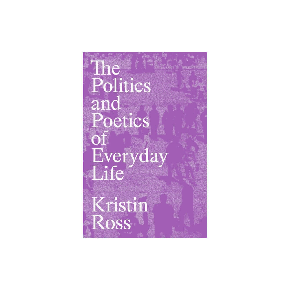 Verso Books The Politics and Poetics of Everyday Life (häftad, eng)