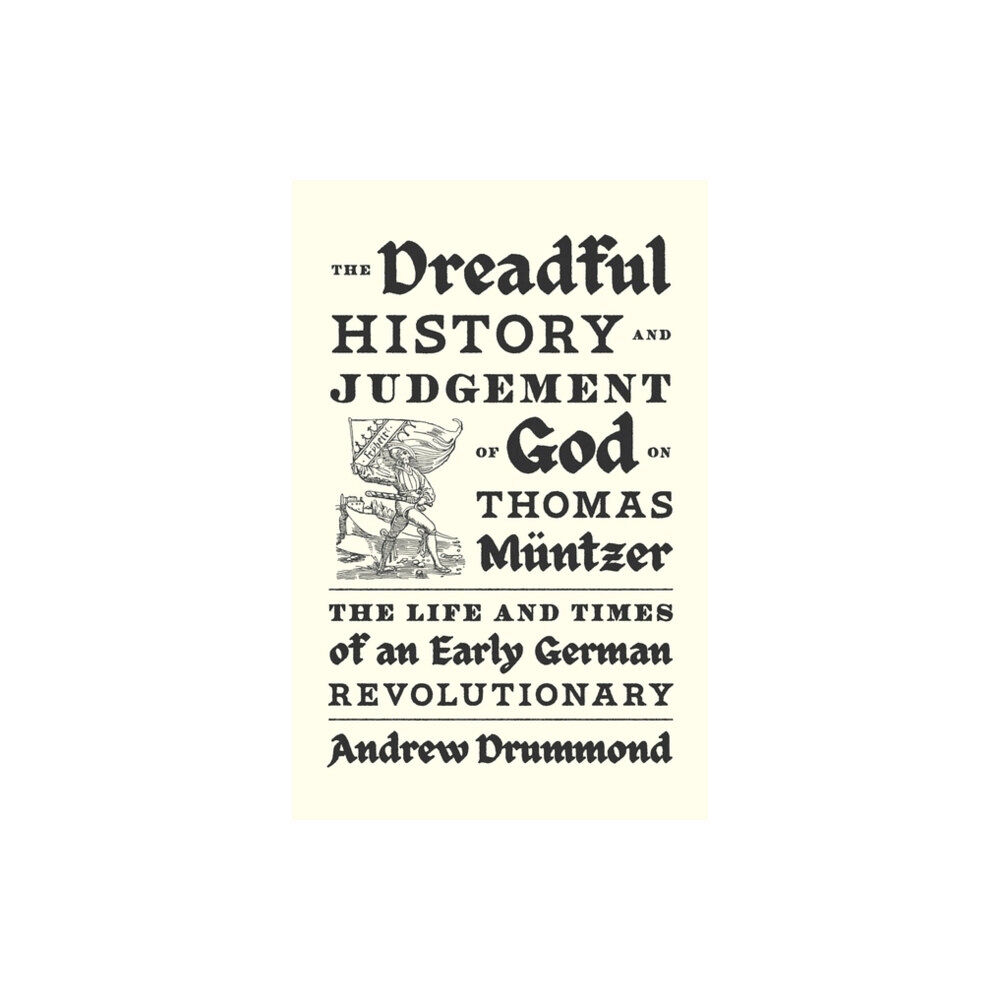 Verso Books The Dreadful History and Judgement of God on Thomas Muntzer (inbunden, eng)