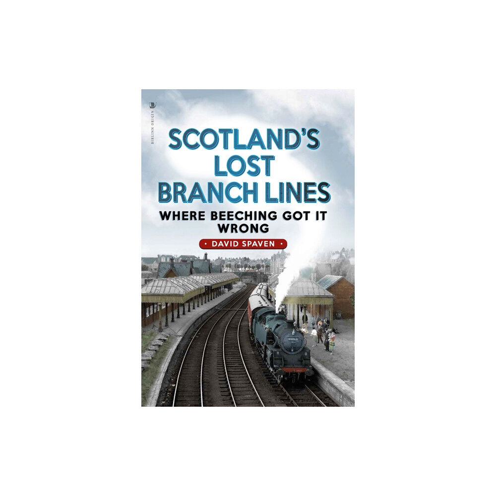 Birlinn General Scotland's Lost Branch Lines (häftad, eng)