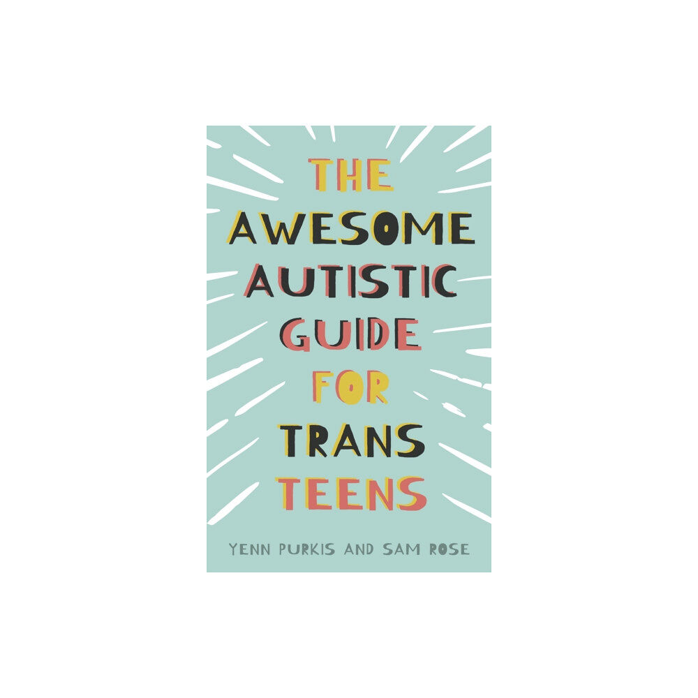 Jessica kingsley publishers The Awesome Autistic Guide for Trans Teens (häftad, eng)