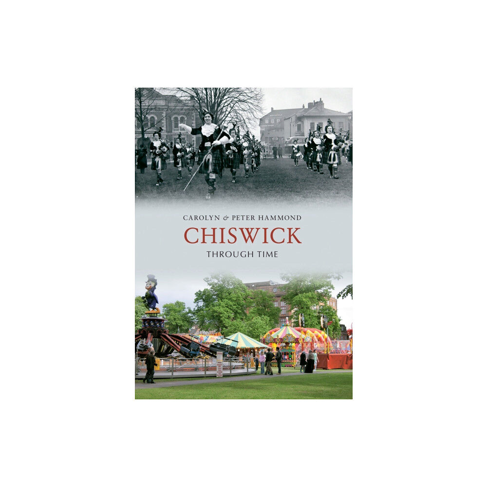 Amberley Publishing Chiswick Through Time (häftad, eng)