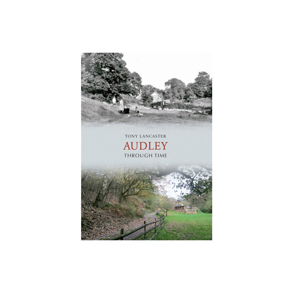 Amberley Publishing Audley Through Time (häftad, eng)