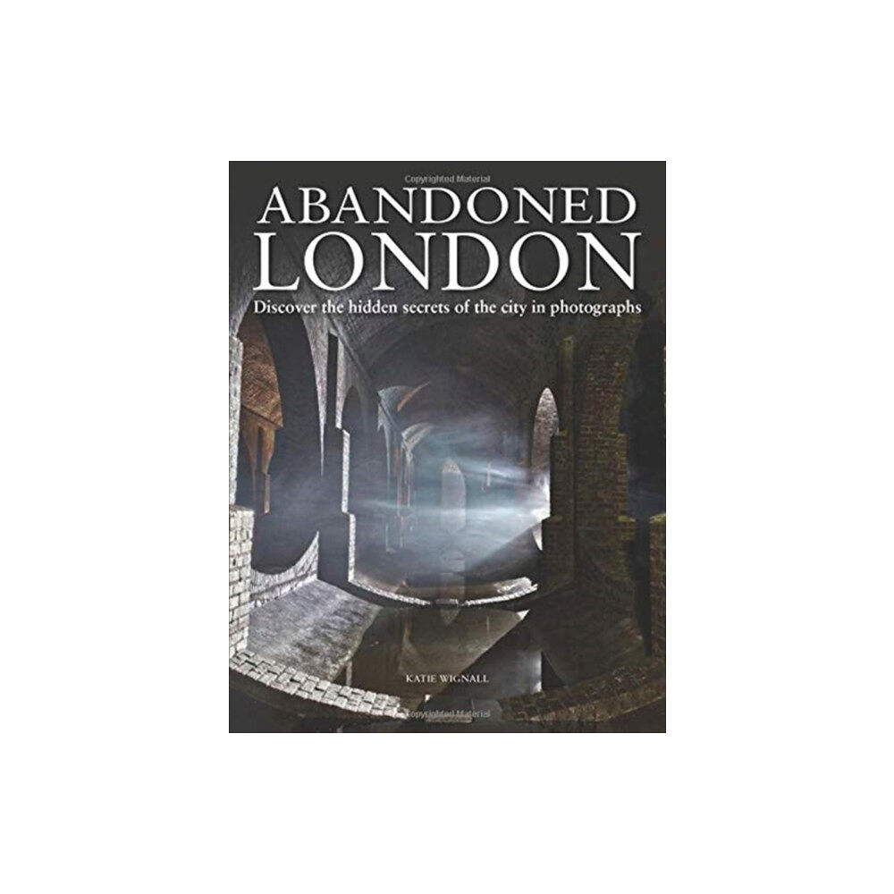 Amber Books Ltd Abandoned London (inbunden, eng)