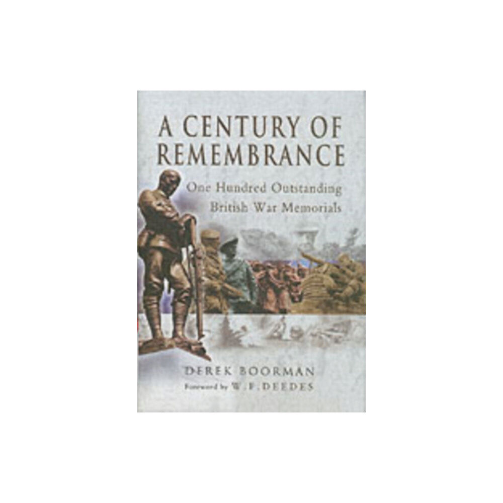 Pen & Sword Books Ltd Century of Remembrance: One Hundred Outstanding British War Memorials (inbunden, eng)