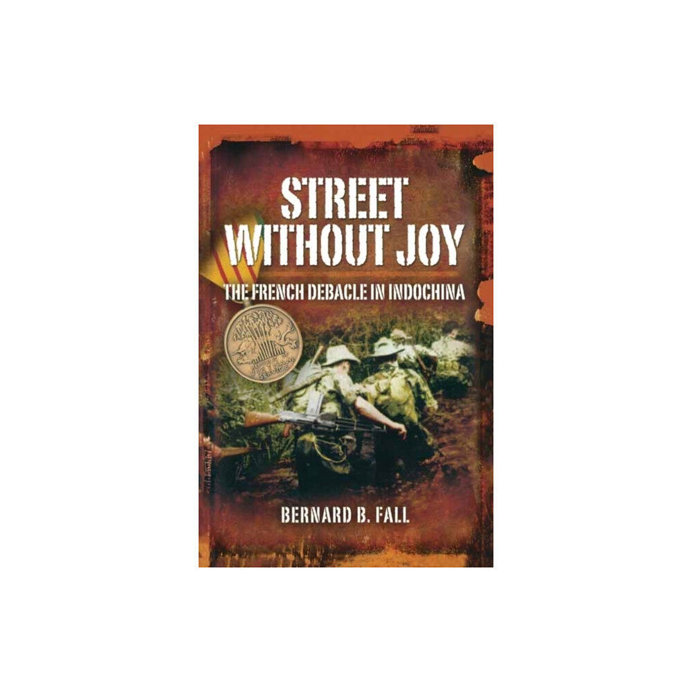 Pen & Sword Books Ltd Street Without Joy: The French Debacle in Indochina (häftad, eng)