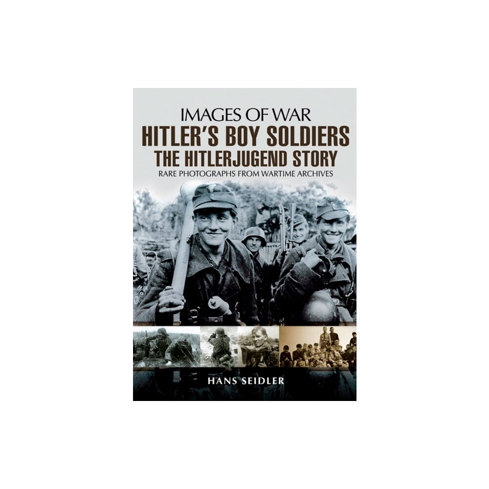 Pen & Sword Books Ltd Hitler's Boy Soldiers: The Hitler Jugend Story (häftad, eng)