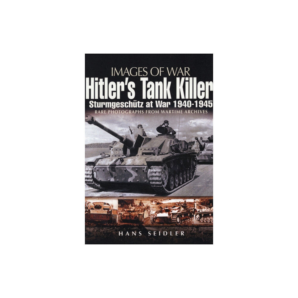 Pen & Sword Books Ltd Hitler's Tank Killer: Sturmgeschutz at War 1940-1945 (häftad, eng)