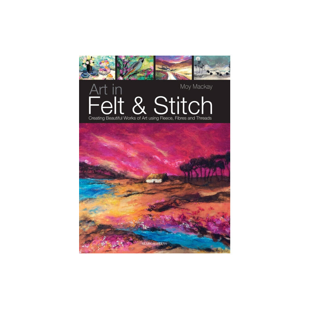 Search Press Ltd Art in Felt & Stitch (häftad, eng)