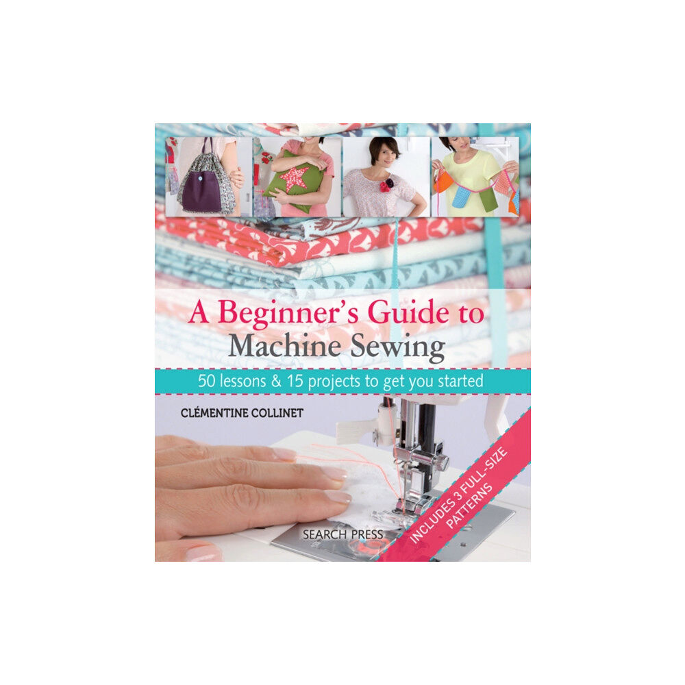 Search Press Ltd A Beginner's Guide to Machine Sewing (häftad, eng)