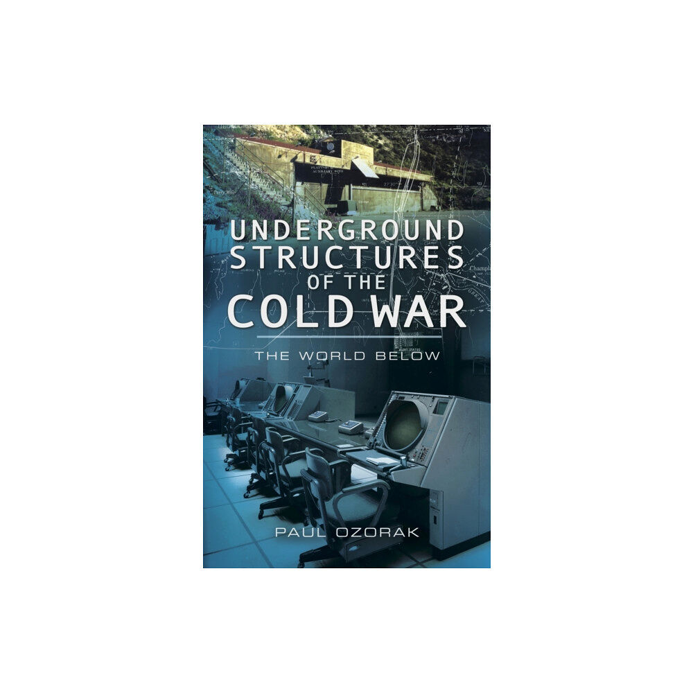 Pen & Sword Books Ltd Underground Structures of the Cold War: The World Below (inbunden, eng)